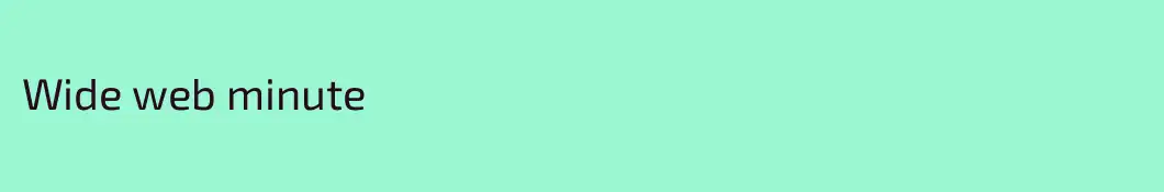 Wide web minute
